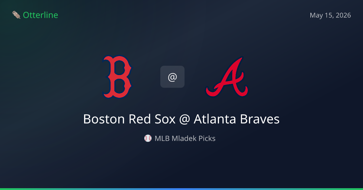 MLB Picks Today (May 15, 2026): Boston Red Sox at Atlanta Braves | AI Model Consensus
