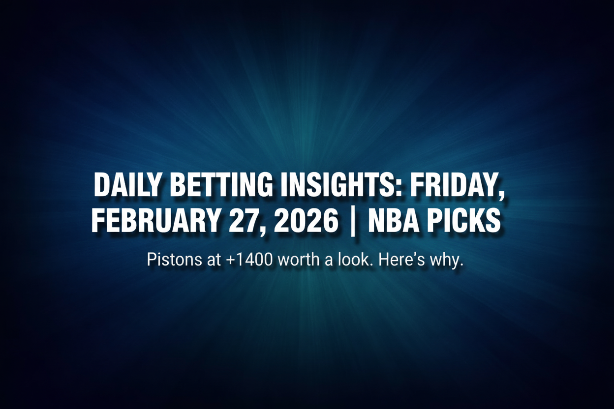 Daily Betting Insights: Friday, February 27, 2026 | NBA Picks