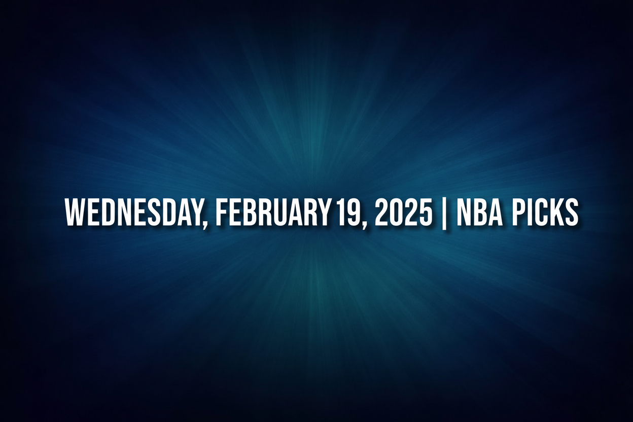 Wednesday, February 19, 2025 | NBA Picks